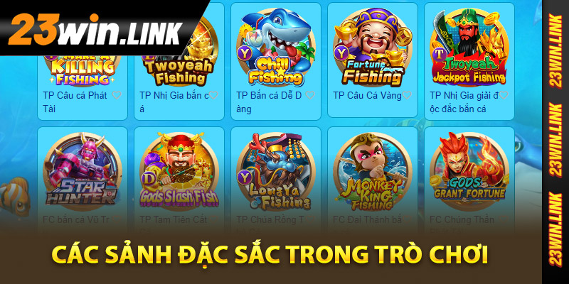 Các sảnh đặc sắc trong trò chơi bắn cá 23Win